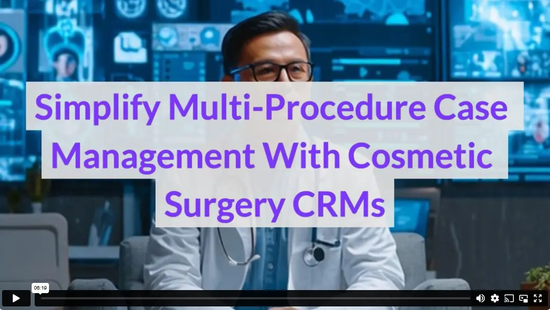 Simplify Multi-Procedure Case Management With Cosmetic Surgery CRMs